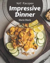 365 Impressive Dinner Recipes