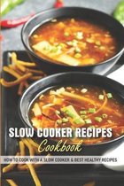 Slow Cooker Recipes Cookbook How To Cook With A Slow Cooker & Best Healthy Recipes