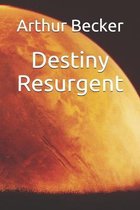 Destiny Resurgent