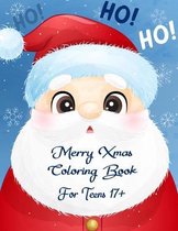 Merry Xmas Coloring Book For Teens 17+