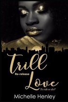 Trill Love