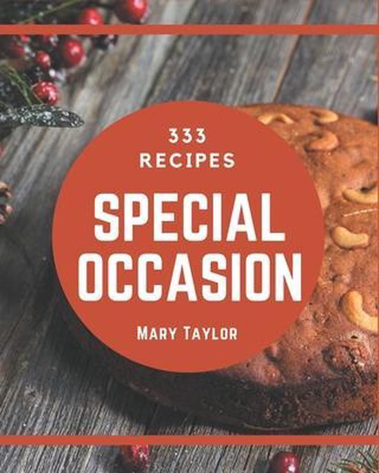 333 Special Occasion Recipes, Mary Taylor 9798567559215 Boeken