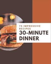 75 Impressive 30-Minute Dinner Recipes