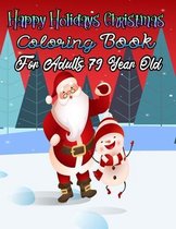 Happy Holidays Christmas Coloring Book For Adults 79 Year Old