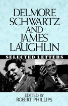 Delmore Schwartz and James Laughlin - Selected Letters