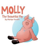 Molly the Beautiful Pig- Molly The Beautiful Pig