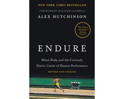 Endure Mind, Body, and the Curiously Elastic Limits of Human Performance