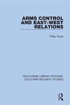 Routledge Library Editions: Cold War Security Studies - Arms Control and East-West Relations