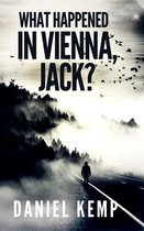 What Happened In Vienna, Jack? (Lies And Consequences Book 1)