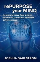 rePURPOSE your MIND