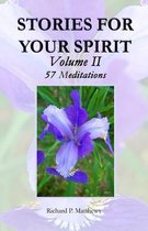 STORIES FOR YOUR SPIRIT, Volume II, 57 Meditations