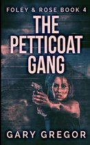 The Petticoat Gang (Foley And Rose Book 4)