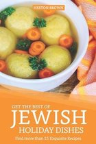 Get the Best of Jewish Holiday Dishes