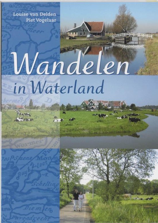 Cover van het boek 'Wandelen in Waterland' van P. Vogelaar en L.S. van Delden