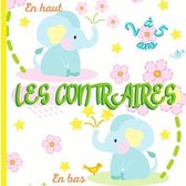 LES CONTRAIRES - Livre educatif pour les enfants de 2 a 5 ans