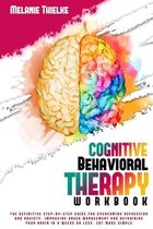 Cognitive Behavioral Therapy Workbook