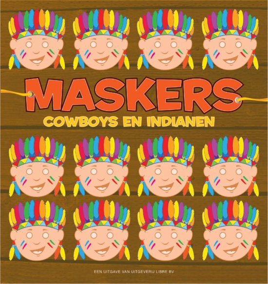Boekomslag met twaalf cowboy- en indiaan-maskers. Titel: Maskers Cowboys en Indianen.