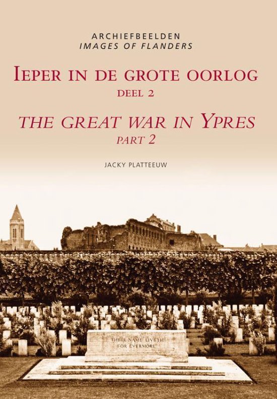 Cover van het boek 'Ieper in de grote oorlog = The Great War in Ypres / 2' van J. Platteeuw en Jacky Platteeuw