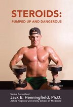 Illicit and Misused Drugs - Steroids: Pumped Up and Dangerous