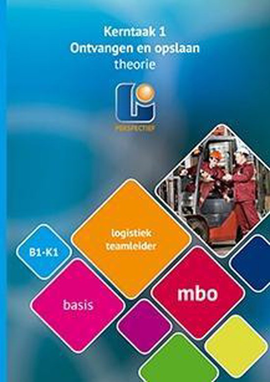 Logistiek teamleider Ontvangen en opslaan B1-K1 basis mbo theorie