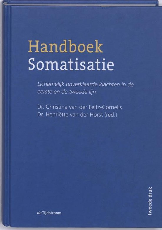 Handboek Somatisatie Lichamelijk onverklaarde klachten in de eerste en de tweede lijn
