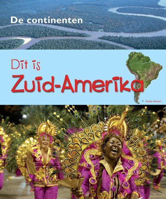 9789461752512 - De Continenten - Dit is Zuid-Amerika