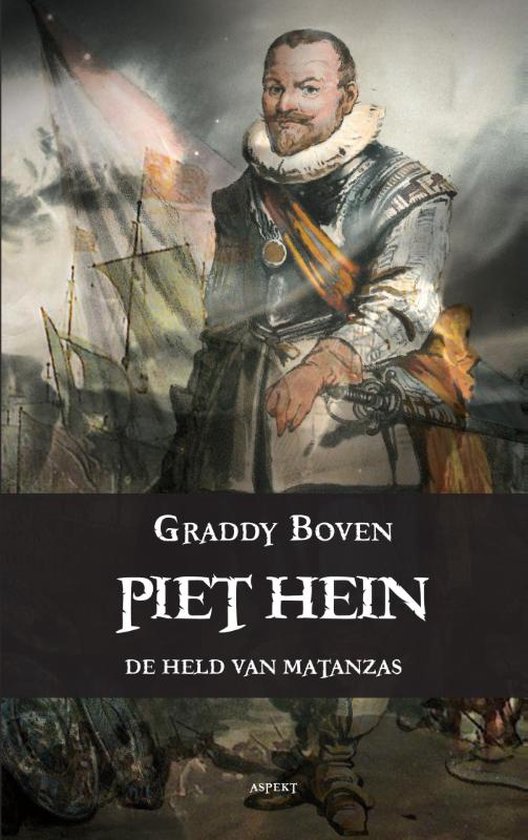 Boekcover van Piet Hein, de held van Matanzas. Een illustratie van Piet Hein in gevechtstenue op een schip.