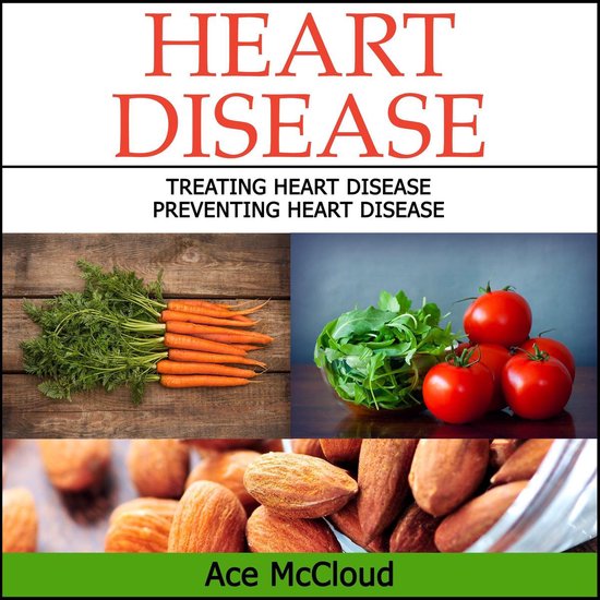 Heart Disease: Treating Heart Disease: Preventing Heart Dise ... - cover