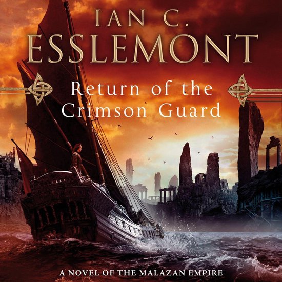 Boekomslag van 'Return of the Crimson Guard' door Ian C. Esslemont. Een schip vaart op woeste golven, met ruïnes en rotsen op de achtergrond onder een dramatische, oranje lucht.