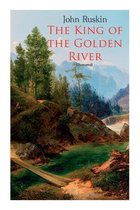 The King of the Golden River (Illustrated)