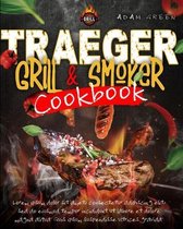 Traeger Grill and smoker Cookbook