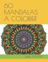 60 Mandalas a Colorier