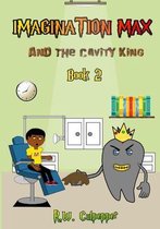 Imagination Max and The Cavity King (Book 2)