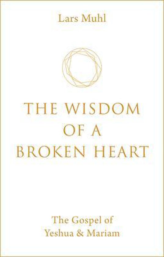 The Wisdom of a Broken Heart - Lars Muhl