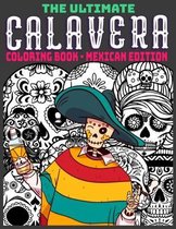 The Ultimate Calavera Coloring Book - Mexican Edition