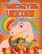 Thanksgiving Unicorn Coloring Book for Toddler