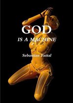 God Is a Machine