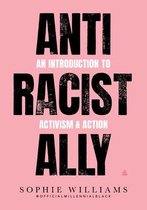 AntiRacist Ally An Introduction to Activism and Action