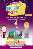 Wonderful bedtime stories for Children and Toddlers. Vol. 1+2+3: for children but also for mum and dad