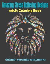 Amazing Stress Relieving Designs Adult Coloring Book