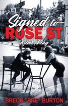 Signed To Rose St