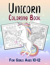 Unicorn Coloring Book For Girls Ages 10-12
