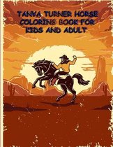 Tanya Turner Horse Coloring Book for Kids and Adult: Horse Coloring Book