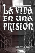 La Vida En Una Prision