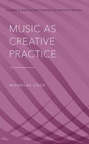 Studies in Musical Perf as Creative Prac - Music as Creative Practice