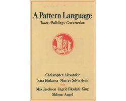 Center for Environmental Structure Series - A Pattern Language