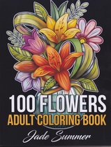 100 Flowers Adult Coloring Book - Jade Summer - Kleurboek voor volwassenen