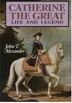 Oxford Lives - Catherine the Great: Life and Legend