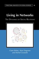 Structural Analysis in the Social Sciences 49 - Living in Networks