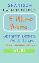 Compact Lernkrimi Spanisch - Spanisch: El Ultimo Poema: Spanisch Lernen Für Anfänger